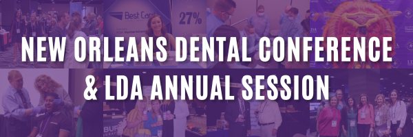 New Orleans Dental Conference and LDA Annual Session